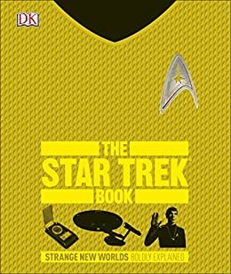 ダウンロード  The Star Trek Book: Strange New Worlds Boldly Explained (Big Ideas) (English Edition) 本