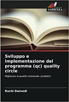تحميل Sviluppo e implementazione del programma (qc) quality circle: Migliorare la qualità risolvendo i problemi