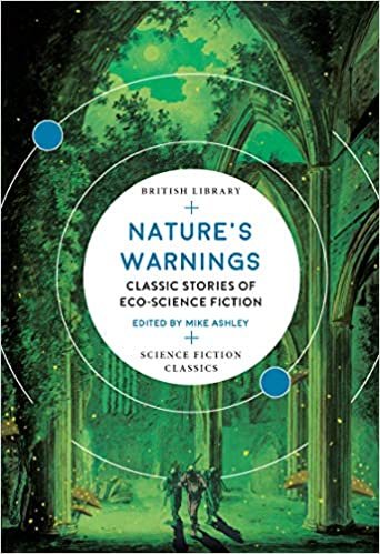indir Nature&#39;s Warnings: Classic Stories of Eco-Science Fiction (British Library Science Fiction Classics)