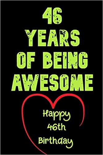 46 Years Of Being Awesome  Happy 46th Birthday: 46 Years Old Gift for Boys & Girls indir