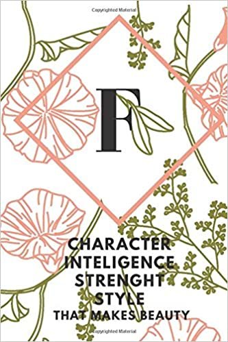 F (CHARACTER INTELIGENCE STRENGHT STYLE THAT MAKES BEAUTY): Monogram Initial "F" Notebook for Women and Girls, green and creamy color. indir