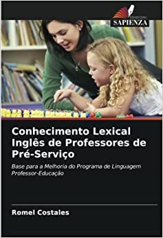 Conhecimento Lexical Inglês de Professores de Pré-Serviço: Base para a Melhoria do Programa de Linguagem Professor-Educação