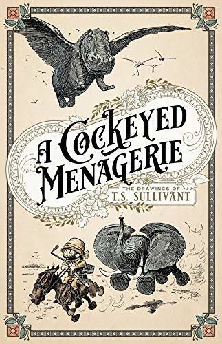 ダウンロード  A Cockeyed Menagerie: The Drawings of T.S. Sullivant (English Edition) 本