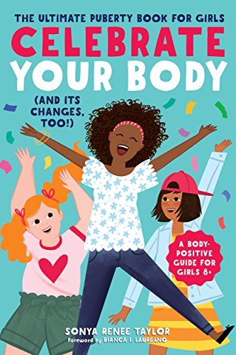 ダウンロード  Celebrate Your Body (and Its Changes, Too!): The Ultimate Puberty Book for Girls (English Edition) 本