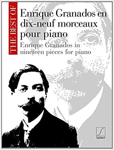 The best of Granados (19 pièces) --- Piano