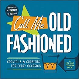 تحميل Call Me Old-Fashioned: Cocktails and Coasters for Every Occasion