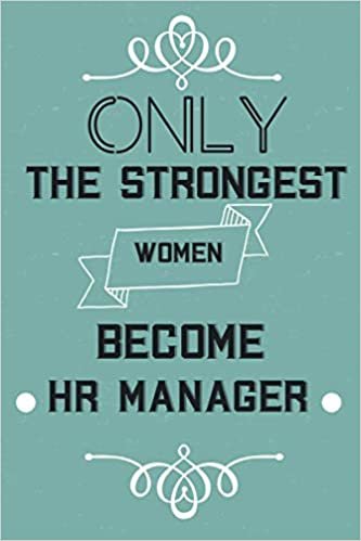 indir Only The Strongest Women Become HR Manager: Cute gift idea for HR Manager ,Notebook Journal, Blank Lined Notebook For Women,Perfect Thanksgiving Christmas Birthday GiftS.