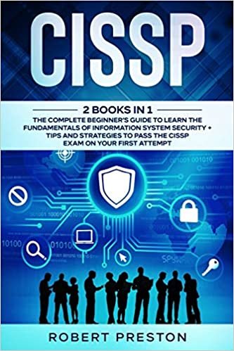 CISSP: The Complete Beginner's Guide to Learn the Fundamentals of Information System Security + Tips and Strategies to Pass the CISSP Exam on Your First Attempt indir
