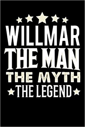 Notizbuch: Willmar The Man The Myth The Legend (120 linierte Seiten als u.a. Tagebuch, Reisetagebuch für Vater, Ehemann, Freund, Kumpe, Bruder, Onkel und mehr) indir