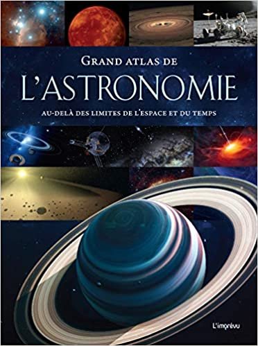 Grand atlas de l'astronomie - Au-delà des limites de l'espace et du temps indir