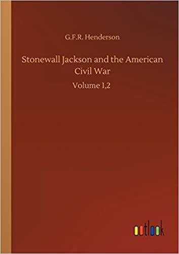 Stonewall Jackson and the American Civil War: Volume 1,2 indir