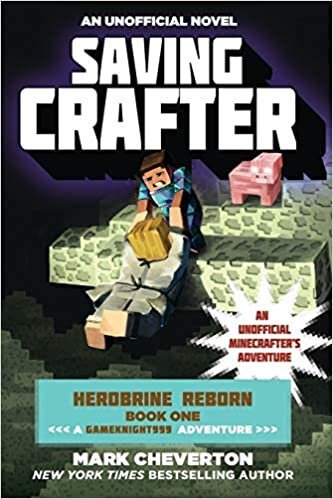 indir Saving Crafter: Herobrine Reborn Book One: A Gameknight999 Adventure: An Unofficial Minecrafter s Adventure (Unofficial Minecrafters Herobrine Reborn)