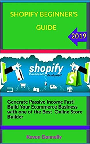 اقرأ Shopify Beginner's Guide: Generate Passive Income Fast! Build Your Ecommerce Business with one of the Best Online Store Builder الكتاب الاليكتروني 
