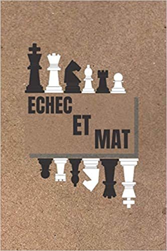 Echec Et Mat: CARNET DE SCORE D'ECHEC 100 parties Suivez vos mouvements et analysez vos stratégies: livre de registre de jeu d'échecs, cadeau parfait pour les amateurs d'échecs (87 mouvements) indir
