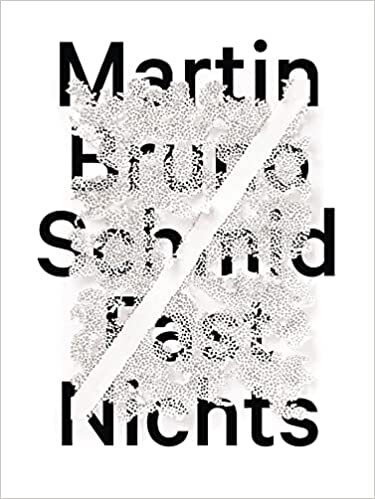 Martin Bruno Schmid: Almost Nothing – Fast Nichts