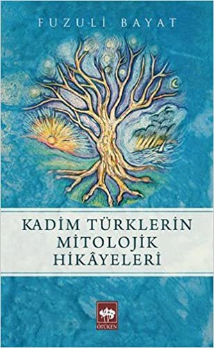 Kadim Türklerin Mitolojik Hikayeleri indir