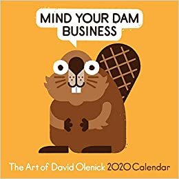 The Art of David Olenick 2020 Wall Calendar: Mind Your Dam Business
