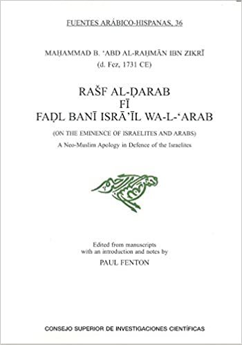 Rasf Al-Darab Fi Fadl Bani Isra 'Il Wa-L'Arab (=On the eminence of Israelites and Arabs) : a Neo-Muslim Apology in Defense of the Israelites: A Neo-Muslim Apology in Defense of the Israelites