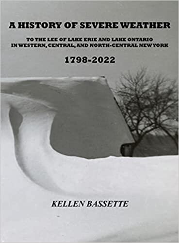 A History of Severe Weather to the Lee of Lake Erie and Lake Ontario in Western, Central, and North-Central New York 1798-2022
