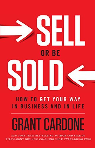 ダウンロード  Sell or Be Sold: How to Get Your Way in Business and in Life (English Edition) 本