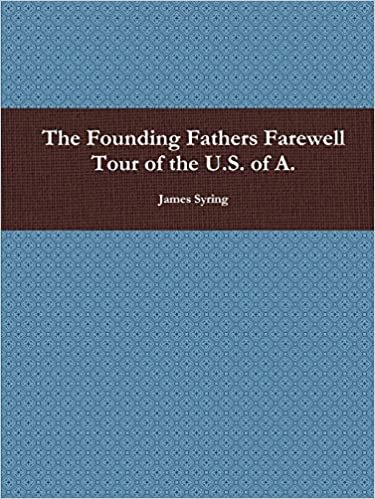 indir The Founding Fathers Farewell Tour Of The U.S. Of A.