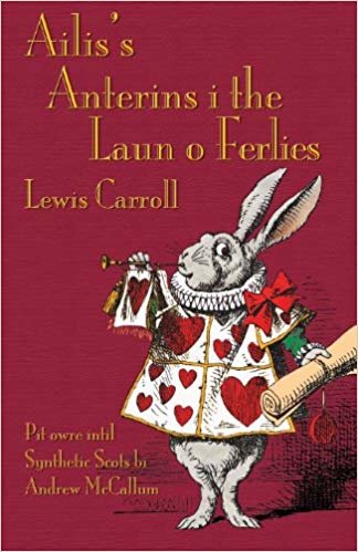 Ailiss Anterins i the Laun o Ferlies: Alices Adventures in Wonderland in Synthetic Scots indir