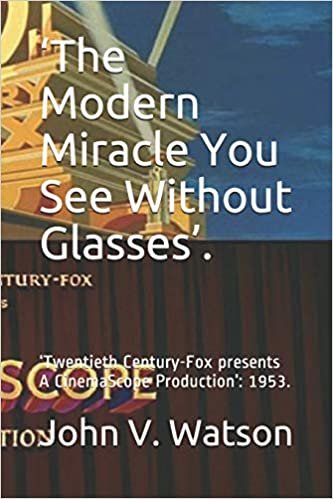 indir ‘The Modern Miracle You See Without Glasses’: ‘Twentieth Century-Fox presents A CinemaScope Production’: 1953 (Films made in CinemaScope from 1953 to 1956)