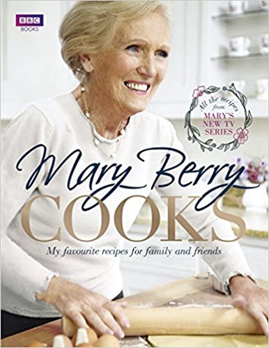 Mary Berry Cooks: My favourite recipes for family and friends ダウンロード