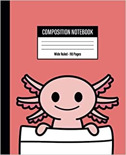 Composition Notebook: Wide Ruled Paper Notebook Journal | Blank Wide Lined Workbook for Girls Boys Kids Teens Students and Adults | Pretty Cute Kawaii ... Pattern | Gift for Axolotl Salamander Lovers indir