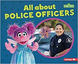indir All about Police Officers (Sesame Street Loves Community Helpers)