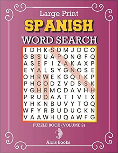 Large Print Spanish Word Search Puzzle Book: Easy Relaxing Spanish Word Search Puzzles With Solutions For Adults & Seniors Large Print Sopa De Letras En Espanol Letra Grande Para Adultos Y Mayores Activity Books For Adults (spanish Edition Volume 2)