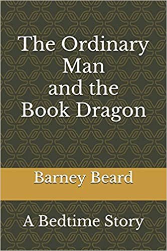The Ordinary Man and the Book Dragon: A Bedtime Story