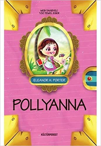Pollyanna: MEB Tavsiyeli 100 Temel Eser indir