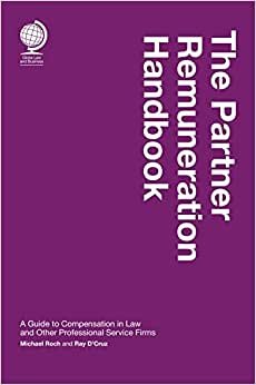 تحميل The Partner Remuneration Handbook: A Guide to Compensation in Law and Other Professional Service Firms