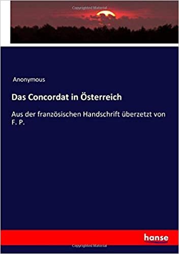 indir Das Concordat in Österreich: Aus der französischen Handschrift überzetzt von F. P.