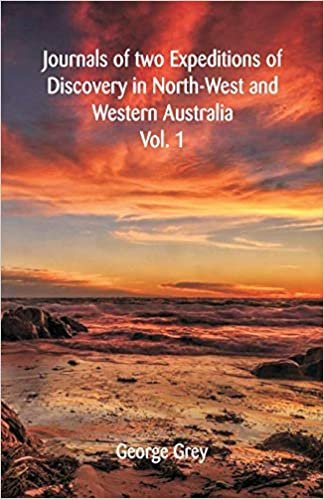 تحميل Journals Of Two Expeditions Of Discovery In North-West And Western Australia,: Vol. 1