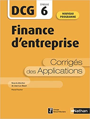 Finance d'entreprise - DCG - Epreuve 6 - Corrigés des applications - 2020 (EXPERTISE COMPTABLE) indir