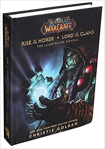 ダウンロード  World of Warcraft: Rise of the Horde & Lord of the Clans: The Illustrated Novels 本