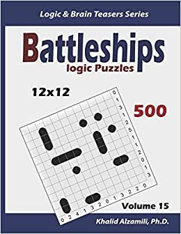 Battleships Logic Puzzles: 500 Puzzles (12x12)