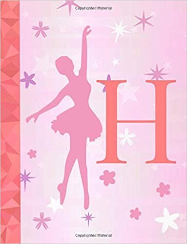 indir H: Ballet Notebook for Girls ~ Wide Ruled Composition Notebook 8.5&quot;x11&quot; ~ 120 page Dance Journal, Ballet Diary, Exercise Book, Dance Notebook for ... (Monogram Notebooks for Women and Girls)