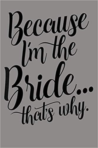 indir Funny Bride Because I M The Bride That S Why: Notebook Planner - 6x9 inch Daily Planner Journal, To Do List Notebook, Daily Organizer, 114 Pages