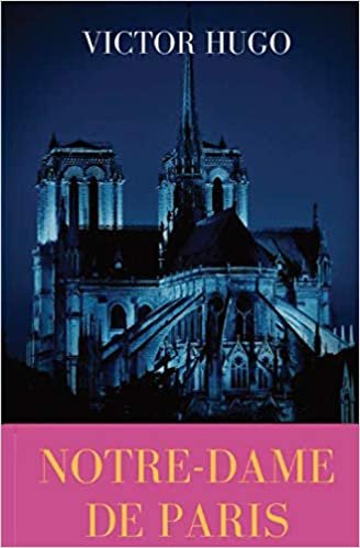 Notre-Dame de Paris: A French Gothic novel by Victor Hugo indir