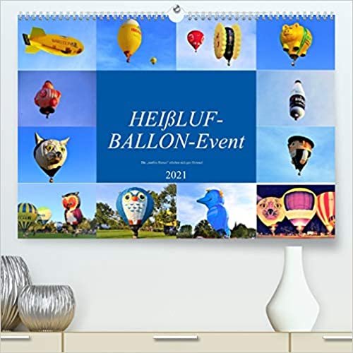 HEIssLUFT-BALLON-Event (Premium, hochwertiger DIN A2 Wandkalender 2021, Kunstdruck in Hochglanz): Leise Himmelsstuermer am Horizont (Monatskalender, 14 Seiten ) ダウンロード
