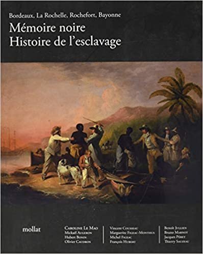 Mémoire noire, histoire de l'esclavage : Bordeaux, La Rochelle, Rochefort, Bayonne indir