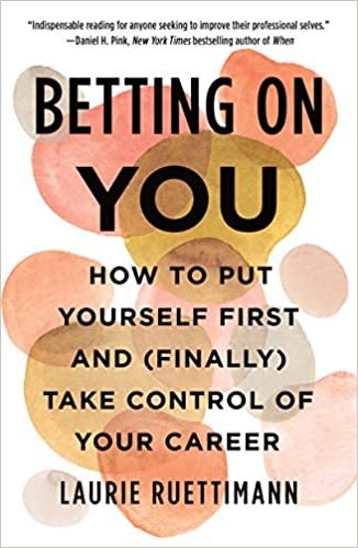 ダウンロード  Betting on You: How to Put Yourself First and (Finally) Take Control of Your Career 本