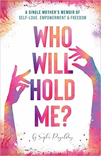 تحميل Who Will Hold Me?: A Single Mother&#39;s Memoir of Self-Love, Empowerment and Freedom