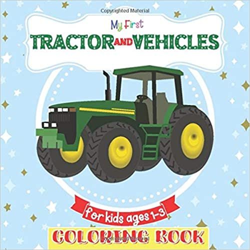 indir My First Coloring Book Tractor and Vehicles For Kids Ages 1-3: Gift for boys, for kids 12 - 18 months. Airplane, car, police car, ambulance, excavator, tractor, truck, crane, helicopter.