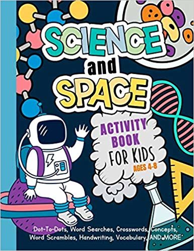 اقرأ Science And Space Activity Book For Kids Ages 4-8: Learn About Atoms, Magnets, Planets, Organisms, Insects, Dinosaurs, Satellites, Molecules, Photosynthesis, DNA, Amoebas, And More! الكتاب الاليكتروني 