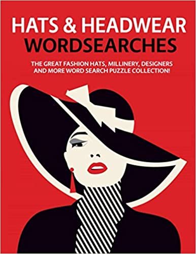 ダウンロード  Hats & Headwear Wordsearches: The Great Fashion Hats, Millinery, Designers and More Word Search Puzzle Collection! 本