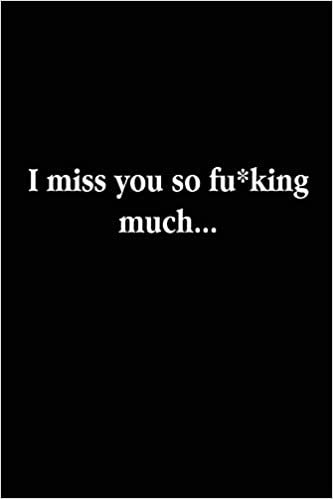 I Miss You So F*cking Much: Grieving Journal Gift for Friends/ Family/Best Friend, Memorial/Mourning/Bereavement/Funeral/Grief Present indir